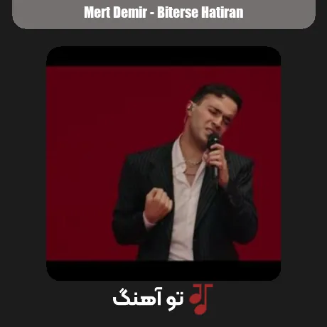 بیترسه حاتیران Biterse Hatiran از مرت دمیر سبک عاشقانه و احساسی